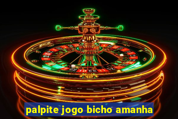 palpite jogo bicho amanha